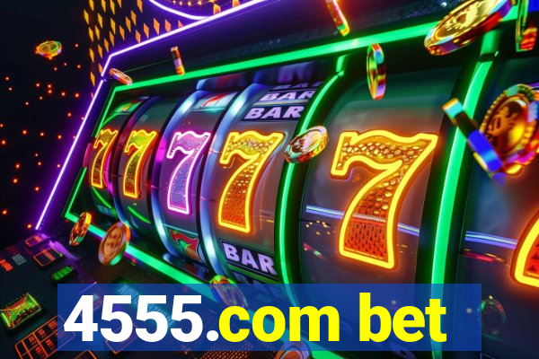 4555.com bet